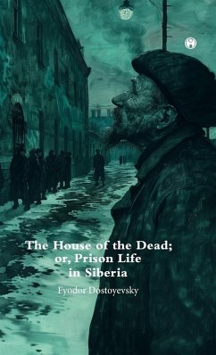 Cover The House of theDead; or, Prison Life in Siberia.