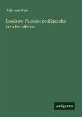 Essais sur l'histoire politique des derniers siècles