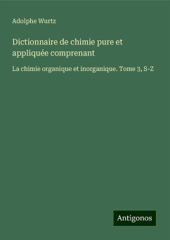 Dictionnaire de chimie pure et appliquée comprenant - Wurtz, Adolphe