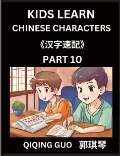 Kids Learn Chinese Characters (Part 11)- A Collection of Mandarin Chinese Puzzles for Kids to Learn Recognizing Simplified Chinese Characters with Easy Lessons, HSK Test Series with Multiple Answers Type Questions and Answers - Guo, Qiqing