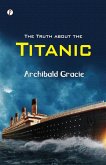 The Truth about the Titanic The Truth about the Titanic