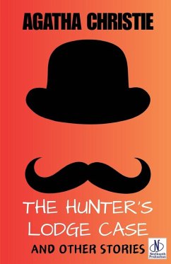 The Hunter's Lodge Case and Other Stories - Christie, Agatha