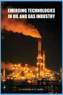 EMERGING TECHNOLOGIES IN OIL AND GAS INDUSTRY - Sadiku, Matthew