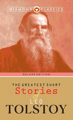 The Greatest Short Stories of Leo Tolstoy - Tolstoy, Leo