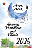 Aquarius Predictions and Rituals 2025