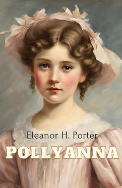 Pollyanna - Porter, Eleanor H.