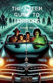 The Green Guide to Horrors The Green Guide to Horrors