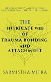 The Intricate Web of Trauma Bonding and Attachment