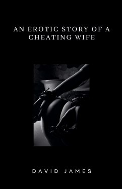 An Erotic Story of a Cheating Wife - James, David