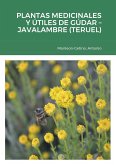 PLANTAS MEDICINALES Y ÚTILES DE GÚDAR - JAVALAMBRE (TERUEL) PLANTAS MEDICINALES Y ÚTILES DE GÚDAR - JAVALAMBRE (TERUEL)