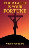 Your Faith Is Your Fortune Your Faith Is Your Fortune