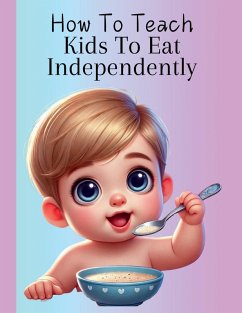 How To Teach Kids To Eat Independently - Gengan, Shanay