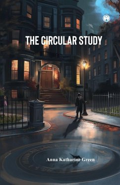 THE CIRCULAR STUDY - Green, Anna Katharine