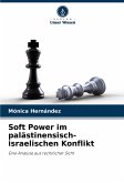 Soft Power im palästinensisch-israelischen Konflikt Soft Power im palästinensisch-israelischen Konflikt