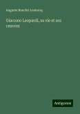 Giacomo Leopardi, sa vie et ses ceuvres Giacomo Leopardi, sa vie et ses ceuvres