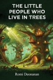 The Little People Who Live in Trees The Little People Who Live in Trees