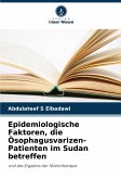 Epidemiologische Faktoren, die Ösophagusvarizen-Patienten im Sudan betreffen Epidemiologische Faktoren, die Ösophagusvarizen-Patienten im Sudan betreffen