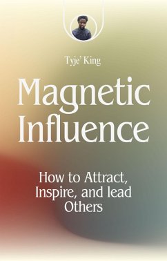 Magnetic Influence (eBook, ePUB) - King, Tyje'