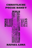 Christliche Poesie Band V (eBook, ePUB) Christliche Poesie Band V (eBook, ePUB)