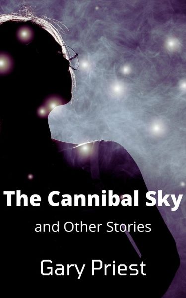 The Cannibal Sky and Other Stories (eBook, ePUB) The Cannibal Sky and Other Stories (eBook, ePUB)
