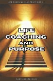 Life Coaching and Purpose (Life Coaching Blueprint, #1) (eBook, ePUB)