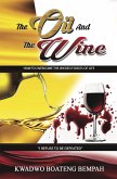 The oil and the Wine: How to Overcome the Wicked Forces of Life (eBook, ePUB) The oil and the Wine: How to Overcome the Wicked Forces of Life (eBook, ePUB)