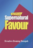 How to Provoke supernatural Favour (eBook, ePUB) How to Provoke supernatural Favour (eBook, ePUB)