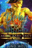 Baby For The Mosaic Med Chief (Alien Baby Pact) (eBook, ePUB)