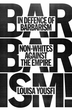 In Defence of Barbarism (eBook, ePUB) - Yousfi, Louisa