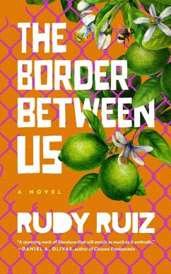 The Border Between Us (eBook, ePUB) - Ruiz, Rudy