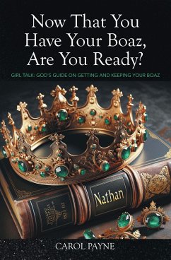 Now That You Have Your Boaz, Are You Ready? (eBook, ePUB) - Payne, Carol