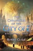 The Chronicles of the City of E (eBook, ePUB) The Chronicles of the City of E (eBook, ePUB)