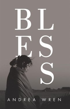 BLESS (eBook, ePUB) - Wren, Andrea