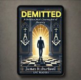 DEMITTED; A Christian Man's Journey Out of Masonry (eBook, ePUB)