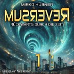 Reversum: Rückwärts durch die Zeit (Band 1 der Reversum-Trilogie, Auftakt zu einer Zeitreise-Saga) (MP3-Download)