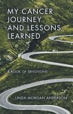 My Cancer Journey and Lessons Learned (eBook, ePUB)