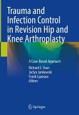 Trauma and Infection Control in Revision Hip and Knee Arthroplasty (eBook, PDF)