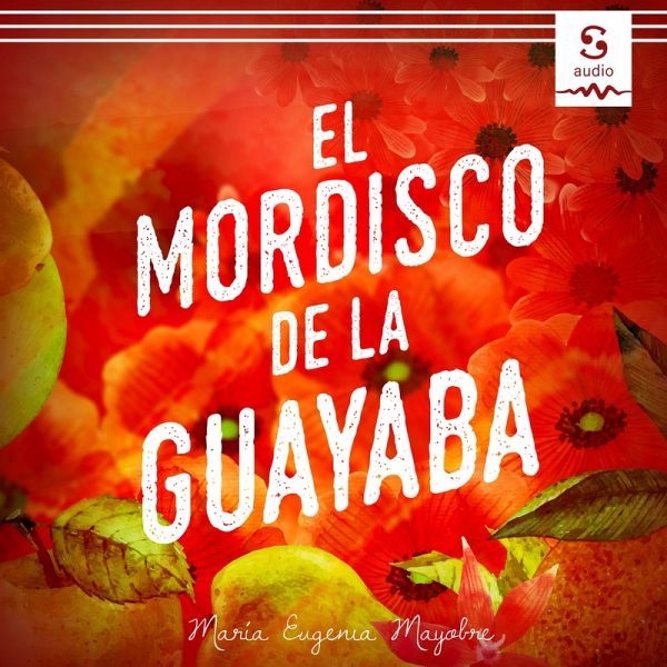 El mordisco de la guayaba (MP3-Download) El mordisco de la guayaba (MP3-Download)