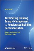 Automating Building Energy Management for Accelerated Building Decarbonization: System Architecture and the Network Layer (eBook, ePUB)