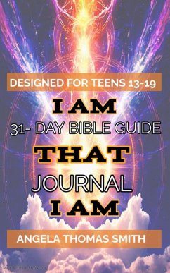 A Closer Walk with I AM THAT I AM: A 31-Day Teen Guide to Explore The Bible with Visionary Angela Thomas Smith (eBook, ePUB) - Thomas, Angela Thomas