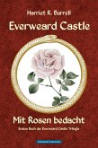Everweard Castle - Mit Rosen bedacht (eBook, ePUB) Everweard Castle - Mit Rosen bedacht (eBook, ePUB)