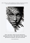 Die Kunst der Maschinen: Kreativität im Zeitalter der Künstlichen Intelligenz (eBook, ePUB)