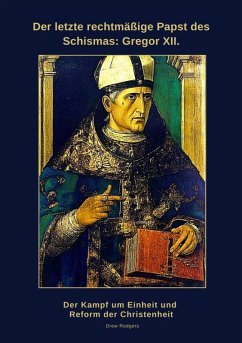 Cover Der letzte rechtmäßige Papst des Schismas: Gregor XII. (eBook, ePUB)