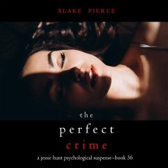 Cover The Perfect Crime (A Jessie Hunt Psychological Suspense Thriller—Book Thirty-Six) (MP3-Download)