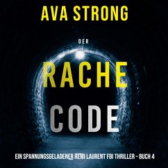 Der Rachecode (Ein spannungsgeladener Remi Laurent FBI Thriller – Buch 4) (MP3-Download) - Strong, Ava