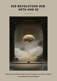 Die Revolution der NFTs und KI (eBook, ePUB) Die Revolution der NFTs und KI (eBook, ePUB)