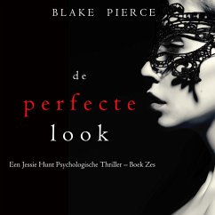 De perfecte look (Een Jessie Hunt Psychologische Thriller – Boek Zes) (MP3-Download) - Pierce, Blake
