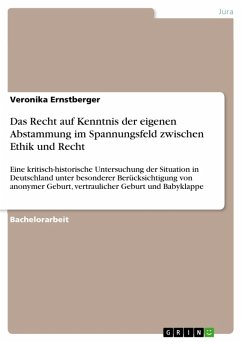 Das Recht auf Kenntnis der eigenen Abstammung im Spannungsfeld zwischen Ethik und Recht (eBook, PDF) Das Recht auf Kenntnis der eigenen Abstammung im Spannungsfeld zwischen Ethik und Recht (eBook, PDF)