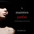 Le Maintien Parfait (Un thriller psychologique avec Jessie Hunt, tome 34) (MP3-Download)