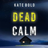 Dead Calm (A Kelsey Hawk FBI Suspense Thriller—Book Eight) (MP3-Download) Dead Calm (A Kelsey Hawk FBI Suspense Thriller—Book Eight) (MP3-Download)